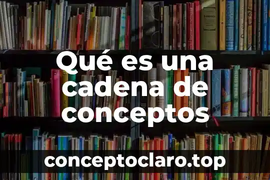 Qué es plástico significado y conceptos 8 Qué es una cadena de conceptos
