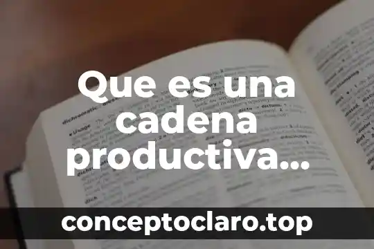 Que es una cadena productiva competitiva