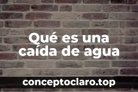 Que es un agua detox 6 Qué es una caída de agua