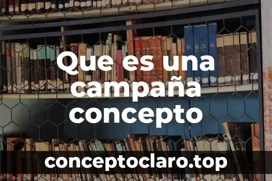 Que es una campaña concepto