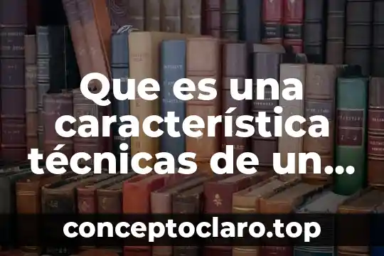 Técnicas de autocontrol que es 8 Que es una característica técnicas de un material