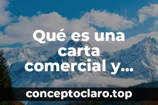 Qué es una carta comercial y cuáles son sus partes