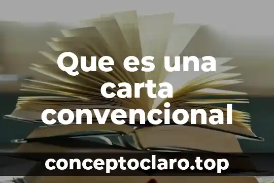 Que es un nombre de año en una carta 5 Que es una carta convencional