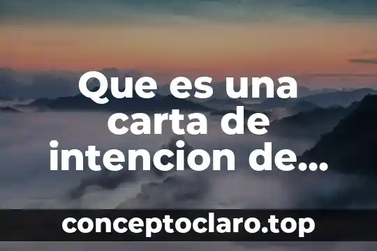 Que es la intención segun antonio latorre 5 Que es una carta de intencion de compra