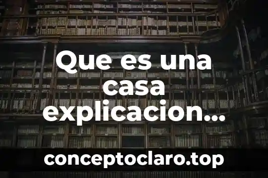 Explicación de lo que es el Sol para niños 8 Que es una casa explicacion para niños
