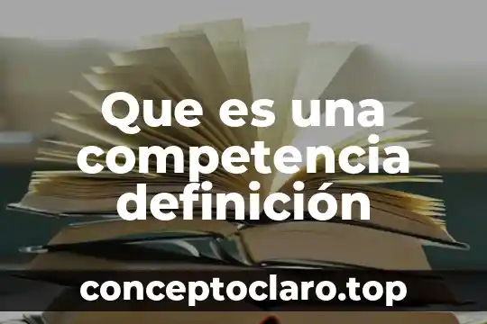 Que es una competencia definición