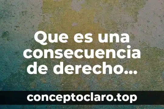 Que es una consecuencia de derecho dentro de la familia