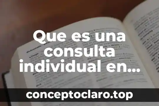 Que significa o que es un algoritmo en informática 5 Que es una consulta individual en informatica