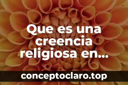 Que es una creencia religiosa en forma reflexiva