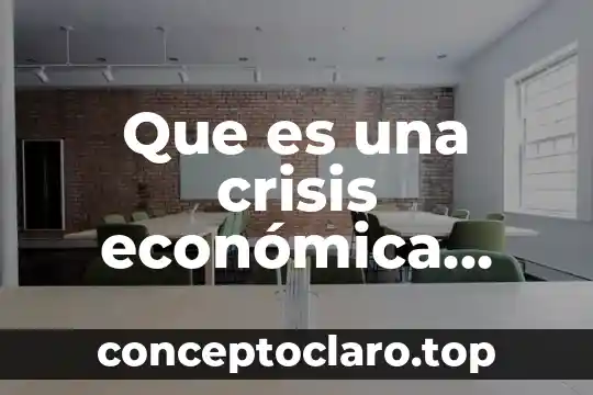 Que es una crisis económica concepto