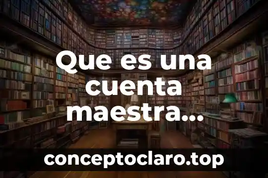 Que es nombre de la cuenta cargar 6 Que es una cuenta maestra particulares bancomer