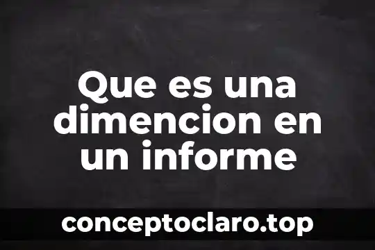 Que es una dimencion en un informe