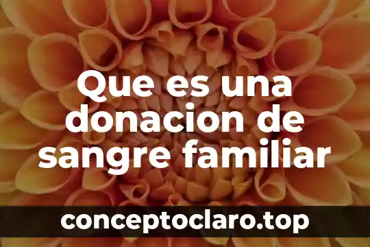Que es pelicula de sangre estudio clinico 5 Que es una donacion de sangre familiar