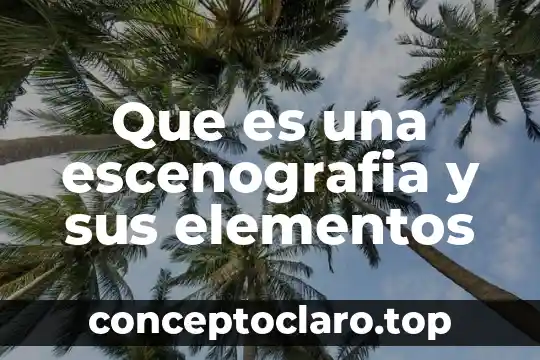 Que es una escenografia y sus elementos