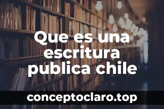 Que es ser mateo en chile 3 Que es una escritura publica chile