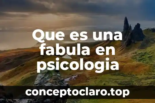 Que es una fabula en psicologia