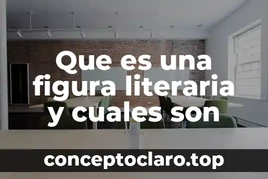 Que es una figura literaria y cuales son