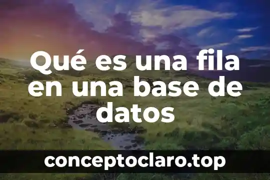 Qué es una fila en una base de datos