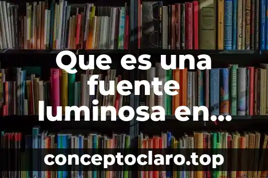 Que es color de fuente en word que es 8 Que es una fuente luminosa en fisica