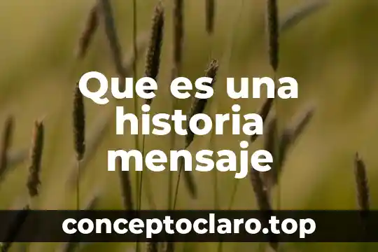 Que es una historia mensaje