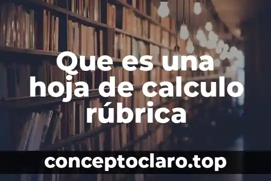 Que es una hoja de calculo rúbrica