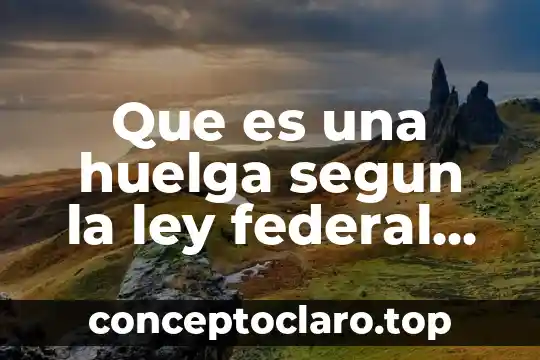 Que es caducidad de la ley 4 Que es una huelga segun la ley federal del trabajo