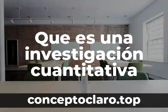 Que es una investigación cuantitativa