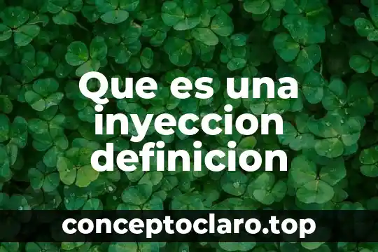 Que es una inyeccion definicion