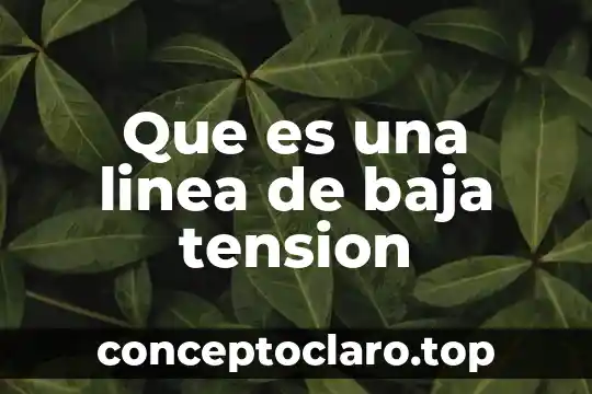Que es una linea de baja tension