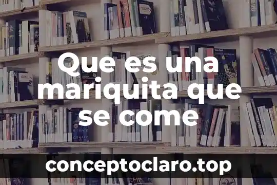Que es una mariquita que se come