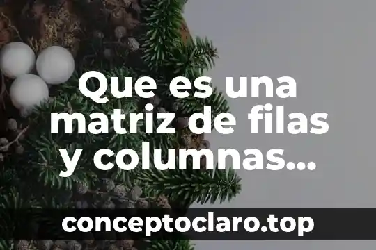 Que es un examen de relacionar columnas 3 Que es una matriz de filas y columnas excel