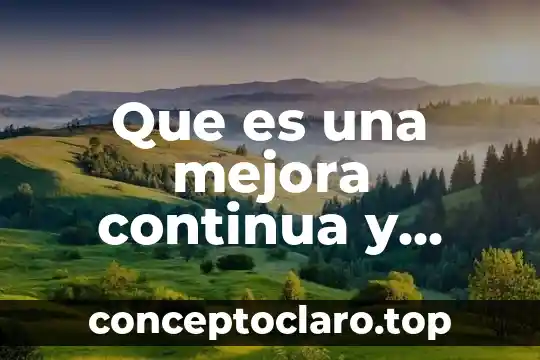Que es una mejora continua y como se aplica
