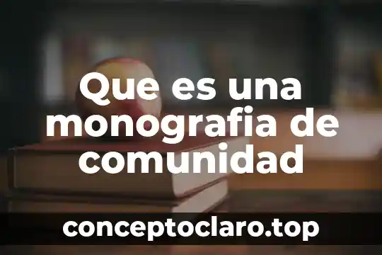Que es una monografia de comunidad