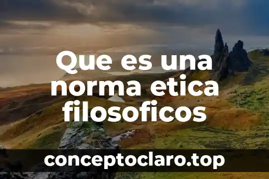Que es una norma etica filosoficos