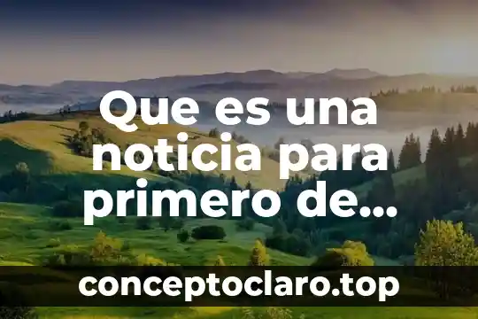 Que es una noticia para primero de primaria
