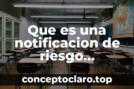 Que es una notificacion de riesgo asociado al trabajo