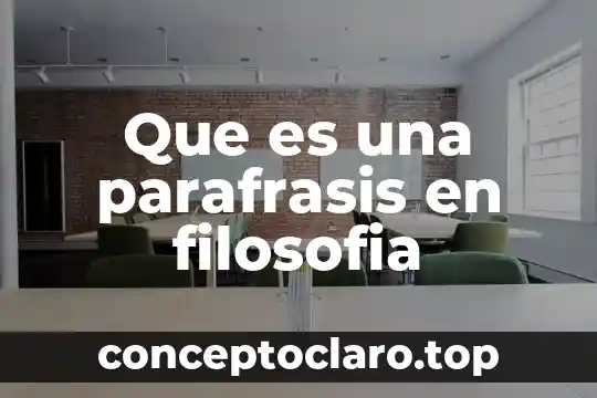 Que es una parafrasis y sus tipos 8 Que es una parafrasis en filosofia