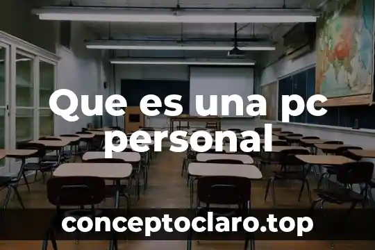 Que es gestion de marketing digital en universidades 4 Que es una pc personal