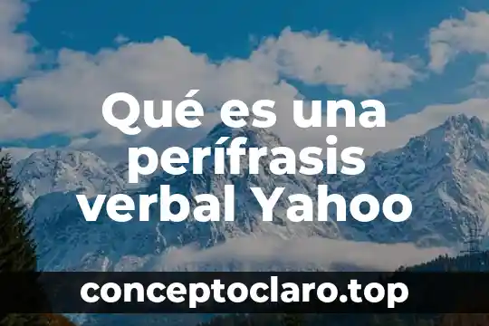 Qué es una perífrasis verbal Yahoo