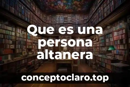 Que es una persona altanera