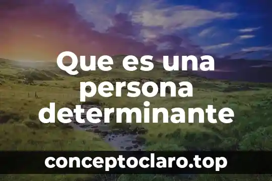 Que es el numero determinante sams Club 6 Que es una persona determinante