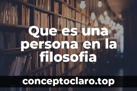 Que es una persona en la filosofia