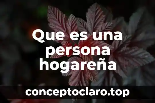 Que es una persona hogareña