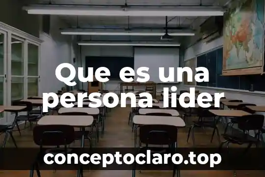 Que es una persona lider