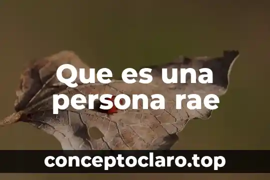 Que es una persona rae
