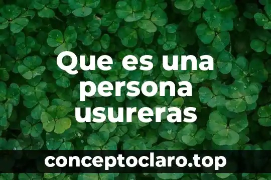 Que es una persona usureras