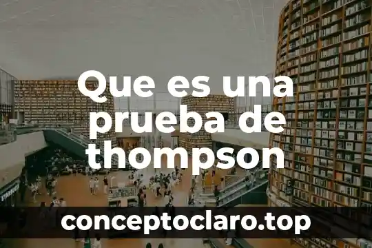 Que es un contrato de trabajo a prueba 4 Que es una prueba de thompson