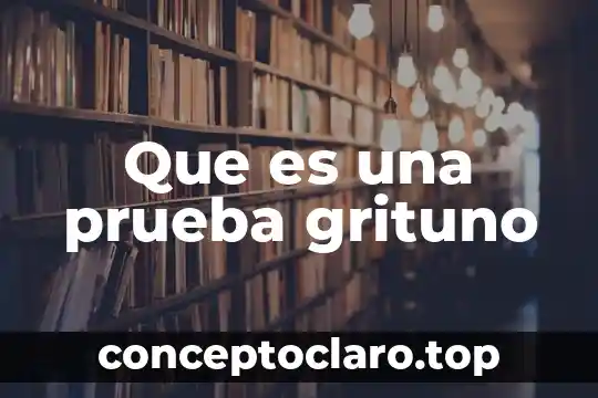 Que es prueba vertical 7 Que es una prueba grituno