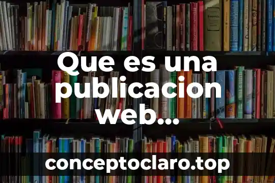Qué es lenguaje oral autor nombre año de publicación 3 Que es una publicacion web interactiva