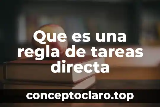 Que es una regla de tareas directa